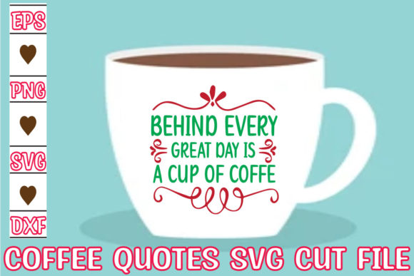 Behind Every Great Day is a Cup of Coffee