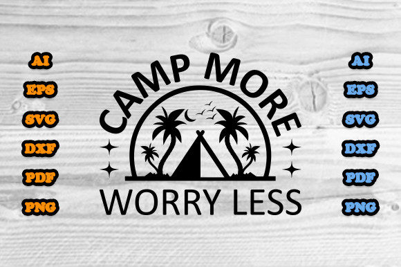 Camp More Worry Less Svg