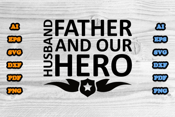 Husband Father and Our Hero Svg