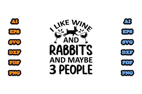 I Like Wine and Rabbits and Maybe Svg