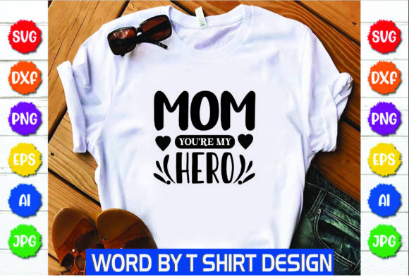 Mom You’re My Hero