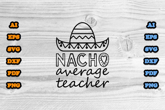 Nacho Average Teacher Svg
